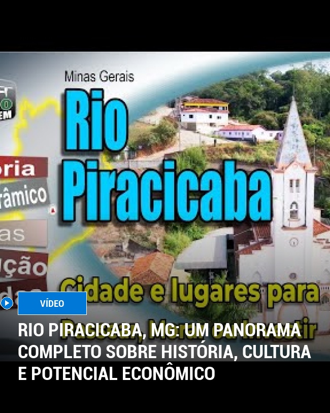 Rio Piracicaba, MG: Um Panorama Completo sobre História, Cultura e Potencial Econômico