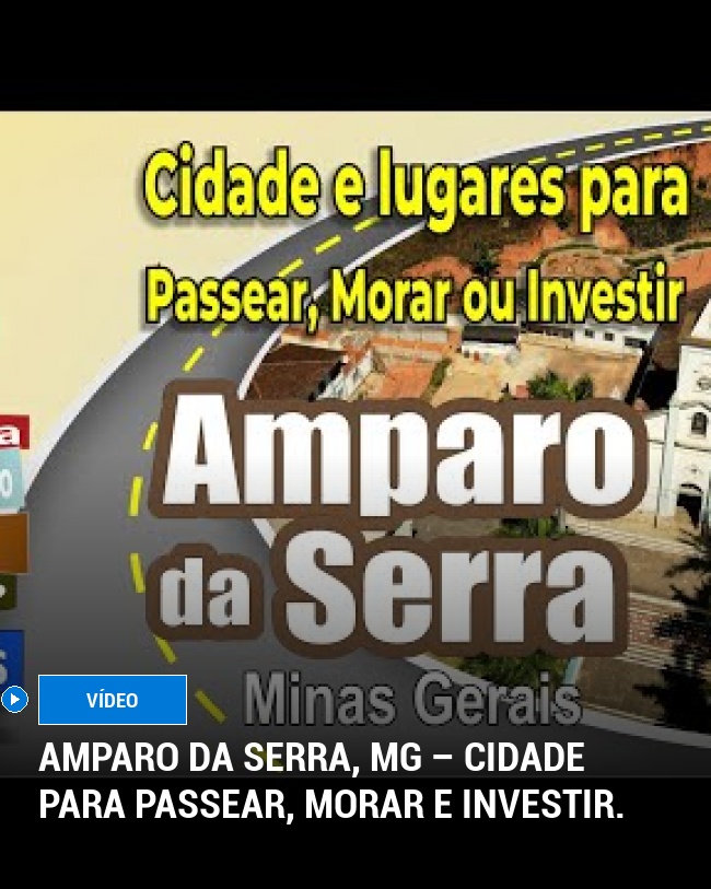 Amparo da Serra, MG – Cidade para passear, morar e investir.