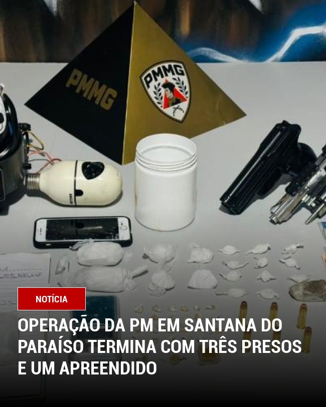 Operação da PM em Santana do Paraíso termina com três presos e um apreendido