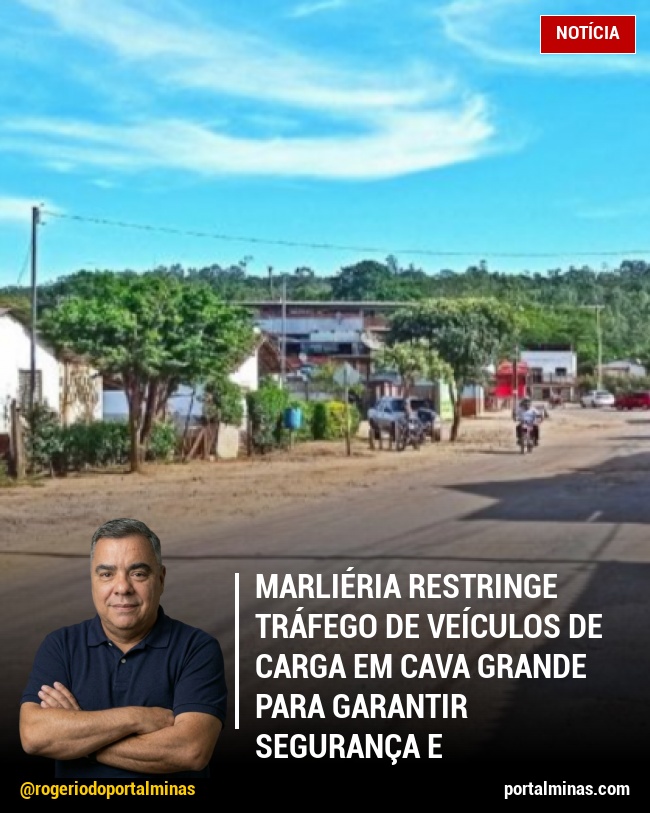 Marliéria restringe tráfego de veículos de carga em Cava Grande para garantir segurança e infraestrutura