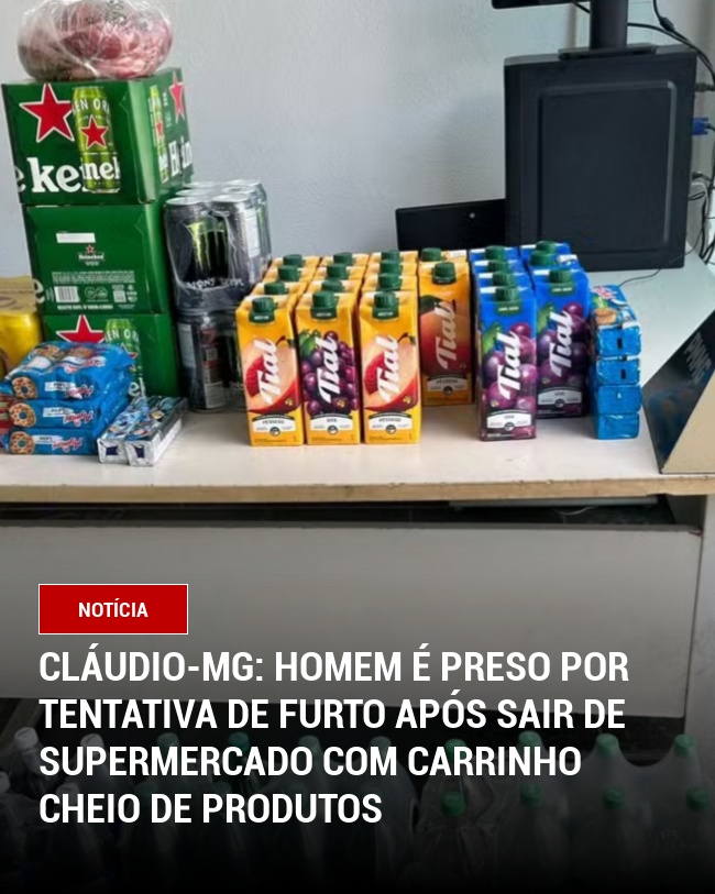 Cláudio-MG: Homem é Preso por Tentativa de Furto Após Sair de Supermercado com Carrinho Cheio de Produtos