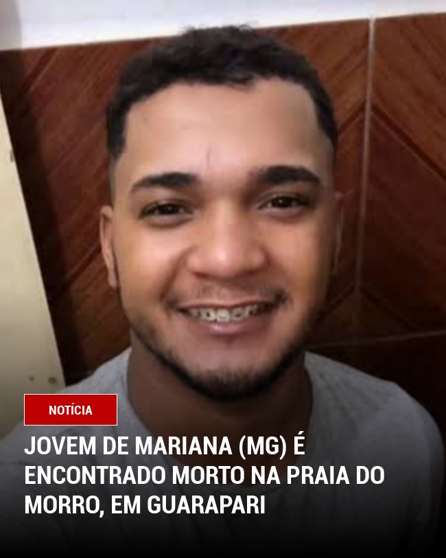 Jovem de Mariana (MG) é Encontrado Morto na Praia do Morro, em Guarapari