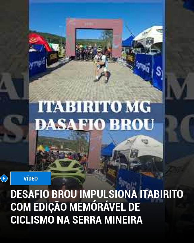Desafio Brou Impulsiona Itabirito com Edição Memórável de Ciclismo na Serra Mineira