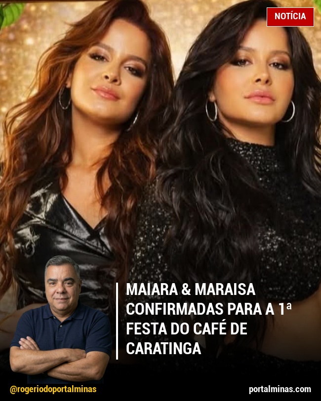 Maiara & Maraisa Confirmadas para a 1ª Festa do Café de Caratinga