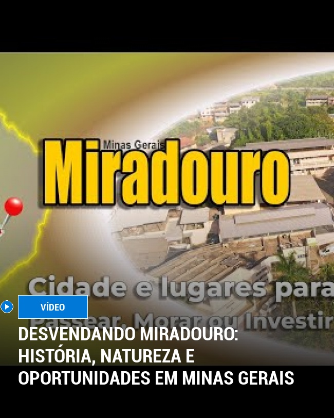 Desvendando Miradouro: História, Natureza e Oportunidades em Minas Gerais