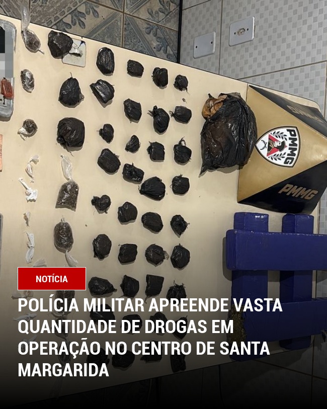 Polícia Militar apreende vasta quantidade de drogas em operação no Centro de Santa Margarida