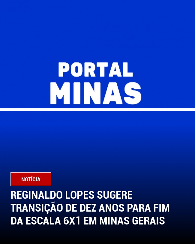 Reginaldo Lopes Sugere Transição de Dez Anos para Fim da Escala 6x1 em Minas Gerais