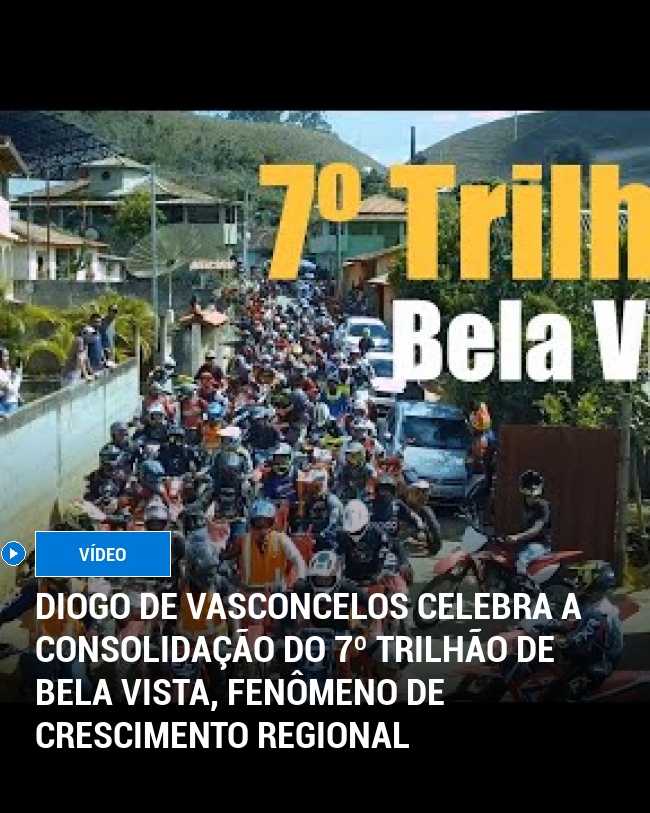 Diogo de Vasconcelos Celebra a Consolidação do 7º Trilhão de Bela Vista, Fenômeno de Crescimento Regional
