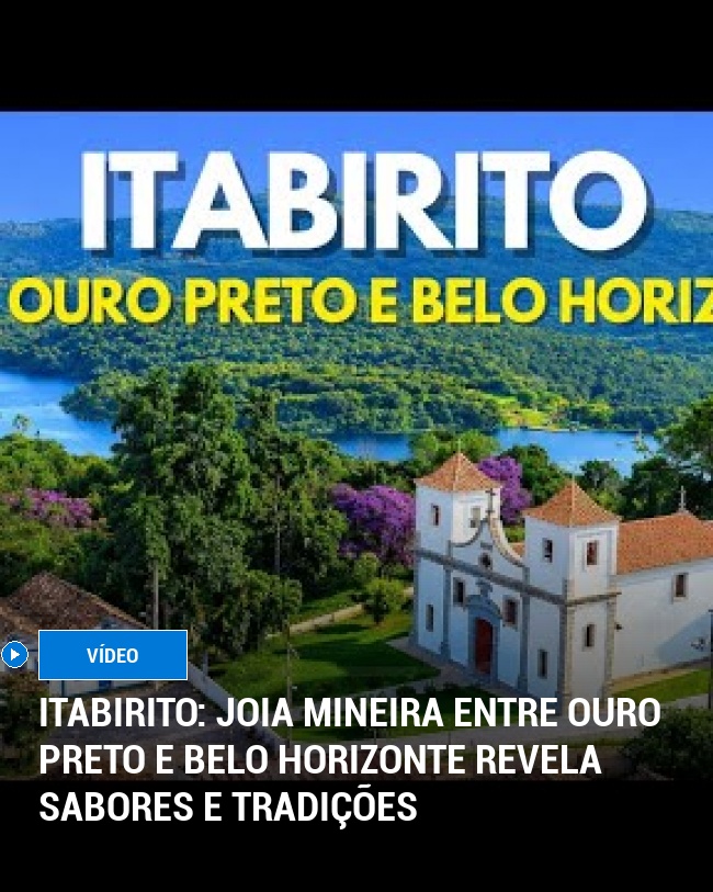 ITABIRITO: Joia Mineira Entre Ouro Preto e Belo Horizonte Revela Sabores e Tradições