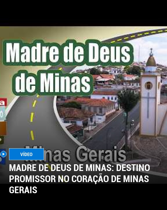 Madre de Deus de Minas: Destino Promissor no Coração de Minas Gerais