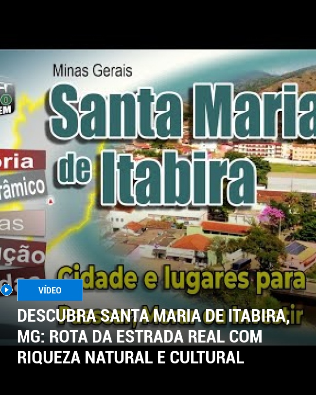 Descubra Santa Maria de Itabira, MG: Rota da Estrada Real com Riqueza Natural e Cultural