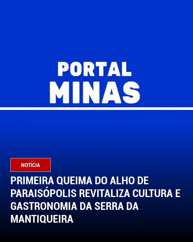 Primeira Queima do Alho de Paraisópolis Revitaliza Cultura e Gastronomia da Serra da Mantiqueira