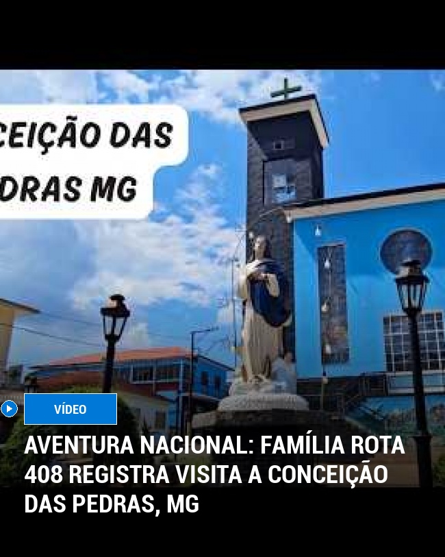 Aventura Nacional: Família Rota 408 Registra Visita a Conceição das Pedras, MG