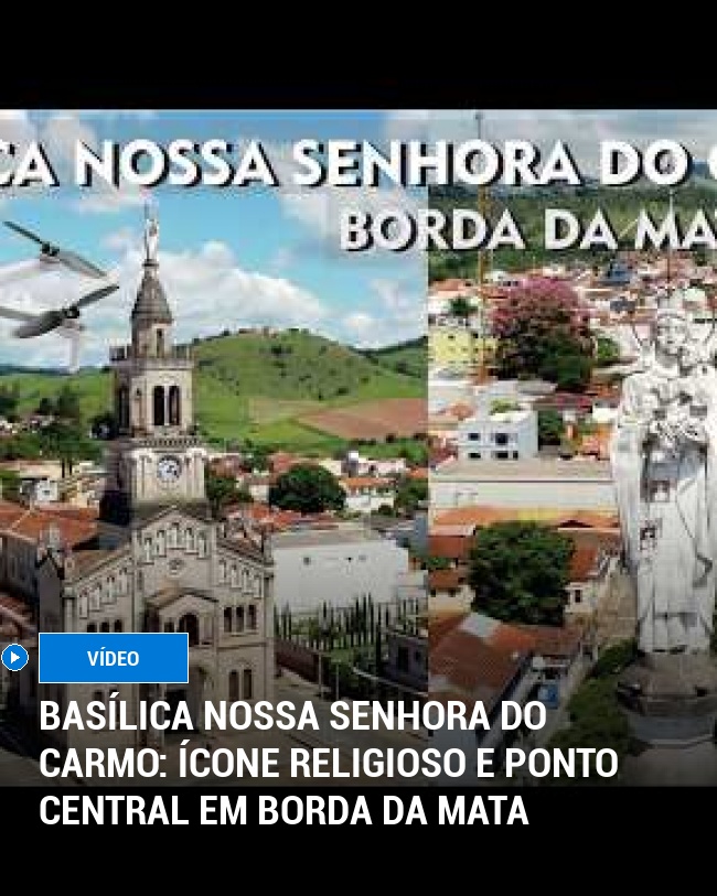 Basílica Nossa Senhora do Carmo: Ícone Religioso e Ponto Central em Borda da Mata