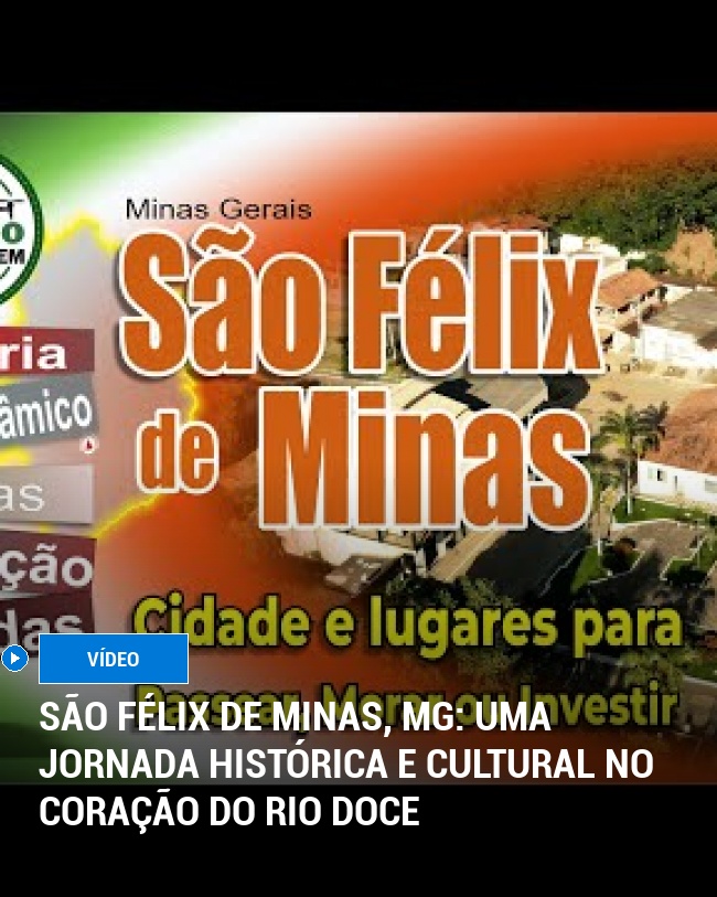 São Félix de Minas, MG: Uma Jornada Histórica e Cultural no Coração do Rio Doce