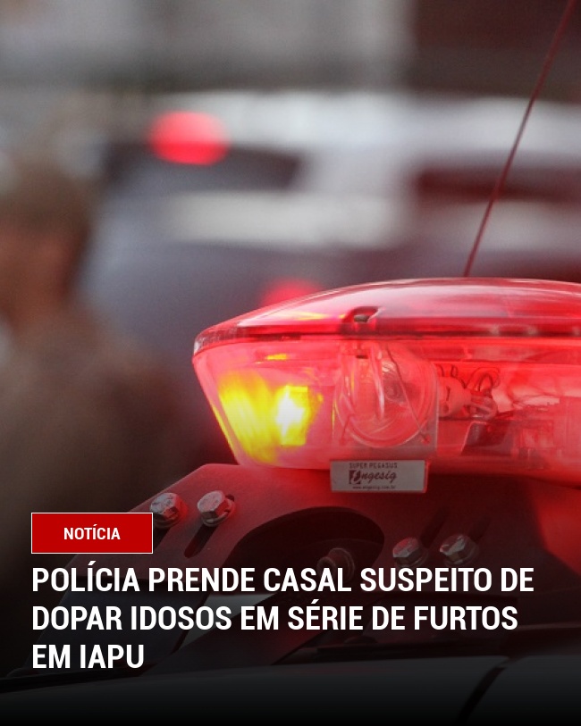 Polícia prende casal suspeito de dopar idosos em série de furtos em Iapu