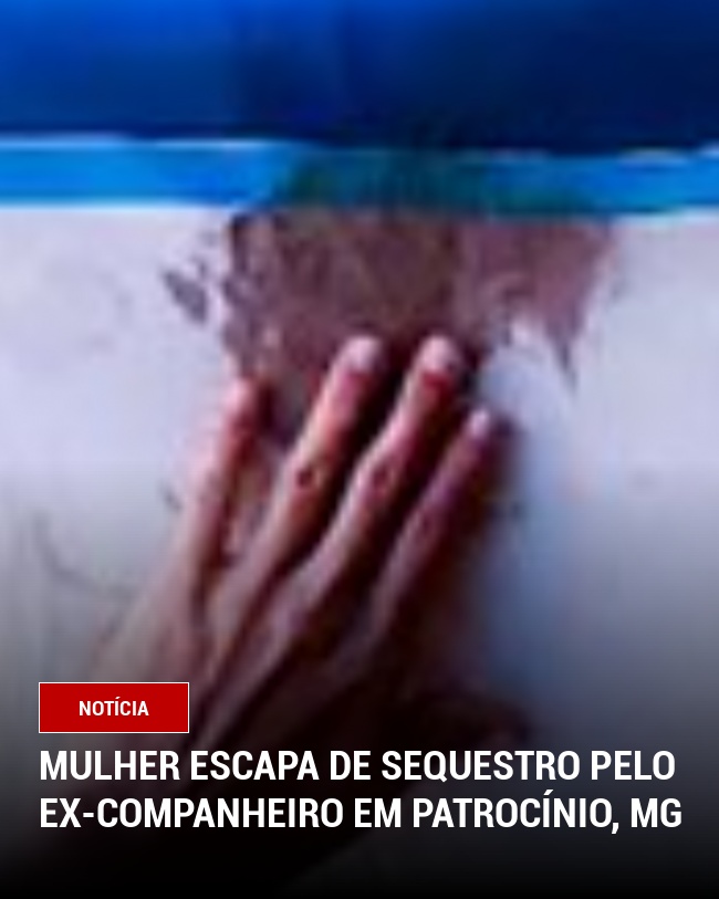 Mulher Escapa de Sequestro pelo Ex-Companheiro em Patrocínio, MG