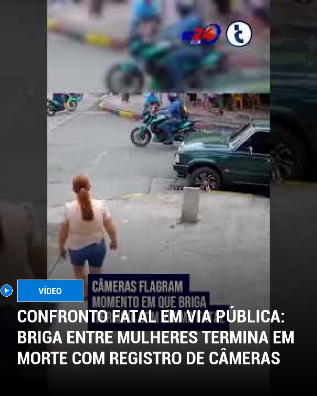 Confronto Fatal em Via Pública: Briga Entre Mulheres Termina em Morte com Registro de Câmeras