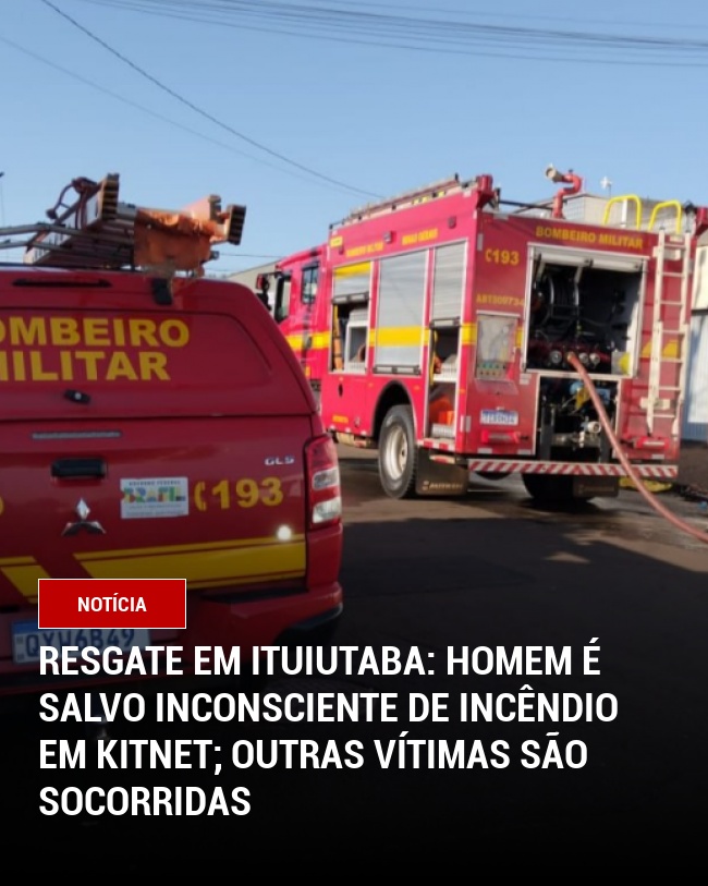 Resgate em Ituiutaba: Homem é salvo inconsciente de incêndio em kitnet; outras vítimas são socorridas