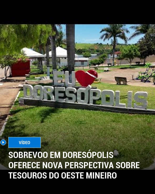 Sobrevoo em Doresópolis Oferece Nova Perspectiva sobre Tesouros do Oeste Mineiro
