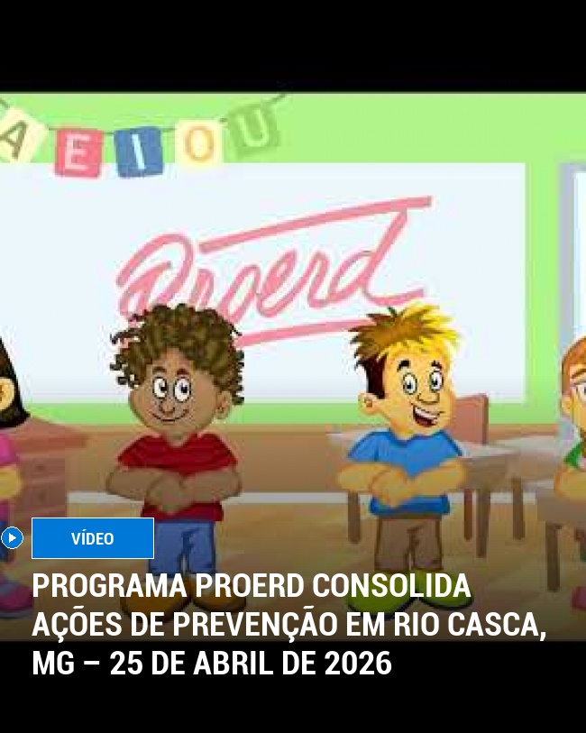 Programa PROERD Consolida Ações de Prevenção em Rio Casca, MG – 25 de Abril de 2026
