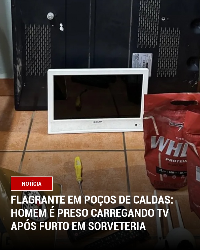 Flagrante em Poços de Caldas: Homem é preso carregando TV após furto em sorveteria