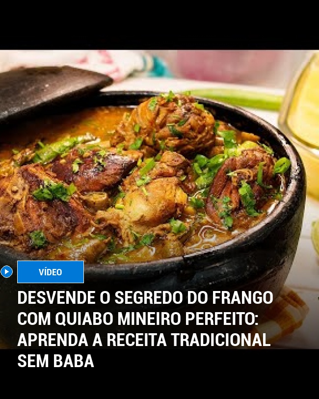 Desvende o Segredo do Frango com Quiabo Mineiro Perfeito: Aprenda a Receita Tradicional Sem Baba