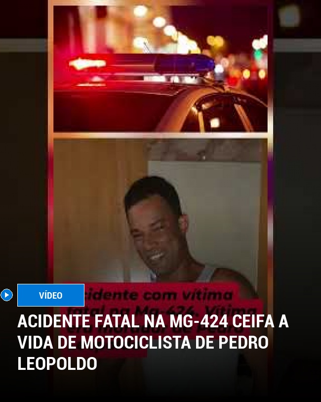 Acidente fatal na MG-424 ceifa a vida de motociclista de Pedro Leopoldo