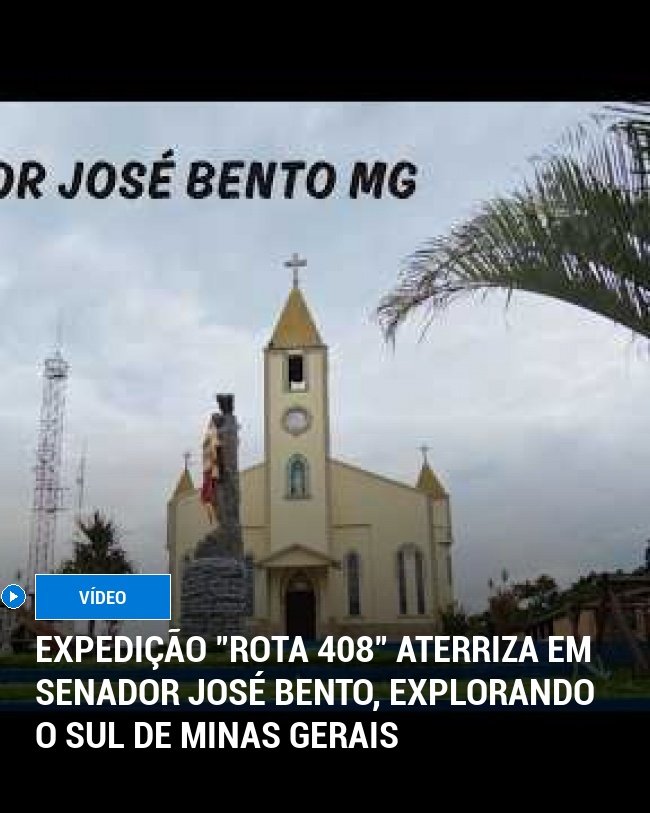 Expedição "Rota 408" Aterriza em Senador José Bento, Explorando o Sul de Minas Gerais