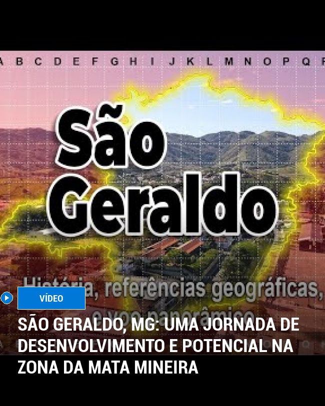 São Geraldo, MG: Uma Jornada de Desenvolvimento e Potencial na Zona da Mata Mineira