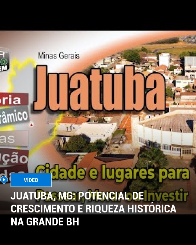 Juatuba, MG: Potencial de Crescimento e Riqueza Histórica na Grande BH