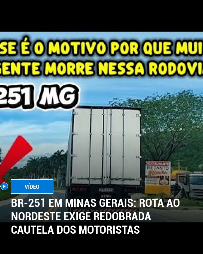 BR-251 em Minas Gerais: Rota ao Nordeste Exige Redobrada Cautela dos Motoristas