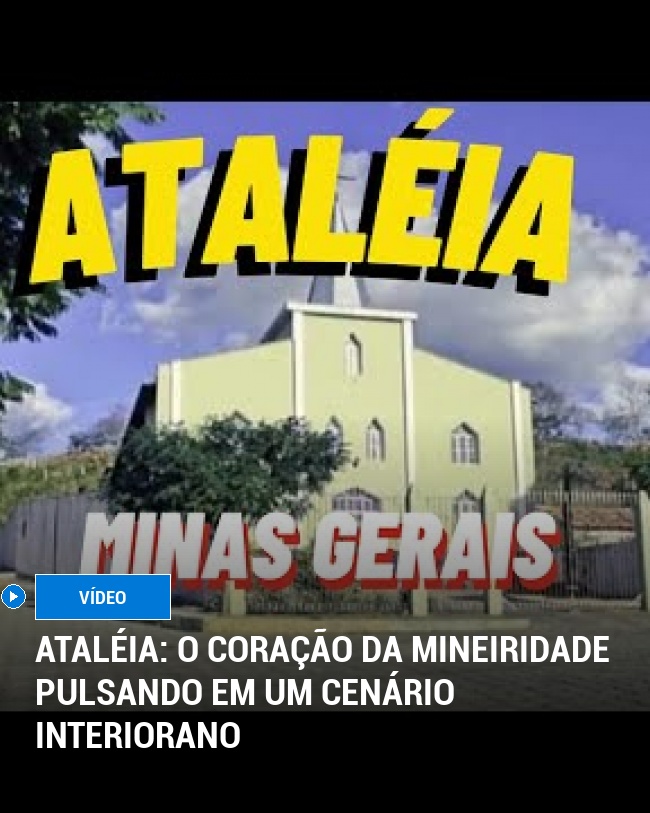 Ataléia: O Coração da Mineiridade Pulsando em um Cenário Interiorano