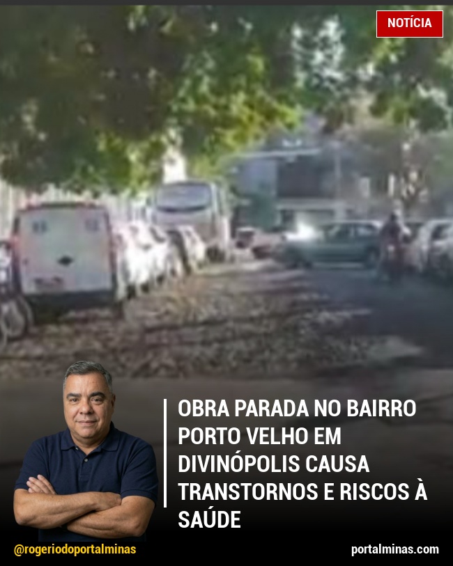 Obra parada no bairro Porto Velho em Divinópolis causa transtornos e riscos à saúde