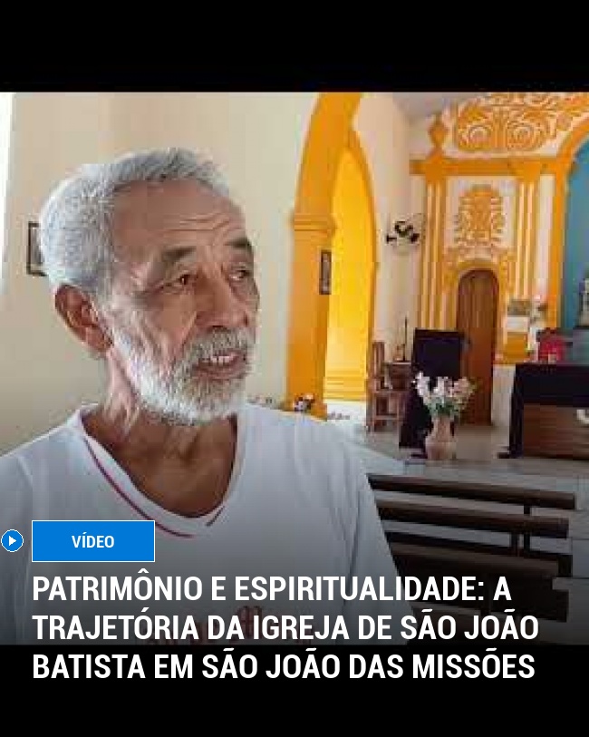 Patrimônio e Espiritualidade: A Trajetória da Igreja de São João Batista em São João das Missões