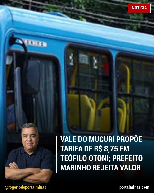 Vale do Mucuri propõe tarifa de R$ 8,75 em Teófilo Otoni; Prefeito Marinho rejeita valor