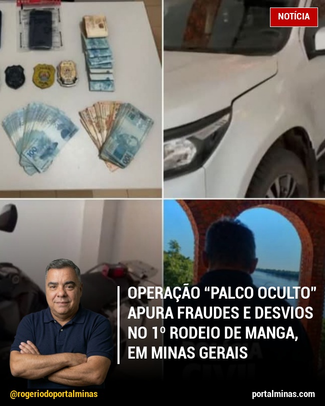 Operação “Palco Oculto” apura fraudes e desvios no 1º Rodeio de Manga, em Minas Gerais