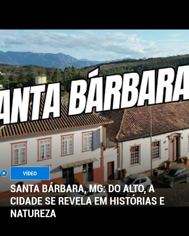 Santa Bárbara, MG: Do Alto, A Cidade Se Revela Em Histórias e Natureza