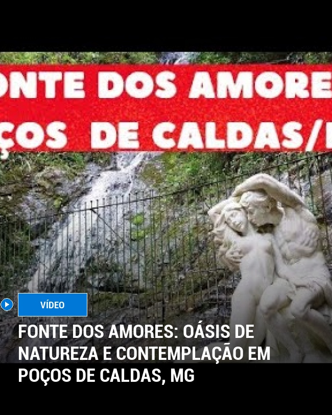 Fonte dos Amores: Oásis de Natureza e Contemplação em Poços de Caldas, MG