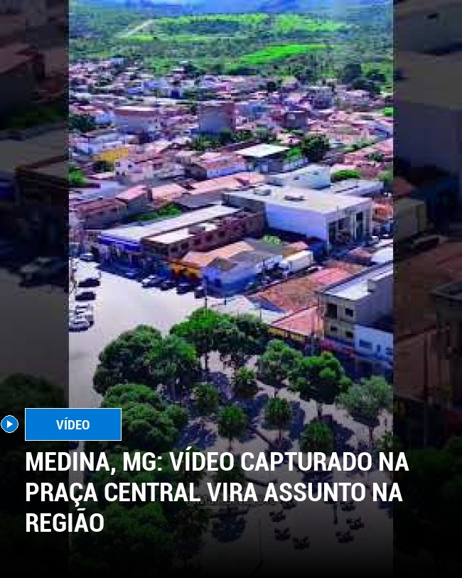 Medina, MG: Vídeo Capturado na Praça Central Vira Assunto na Região