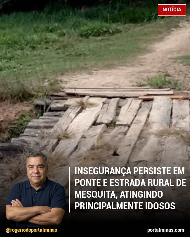 Insegurança Persiste em Ponte e Estrada Rural de Mesquita, Atingindo Principalmente Idosos