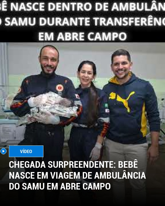 Chegada Surpreendente: Bebê Nasce em Viagem de Ambulância do SAMU em Abre Campo