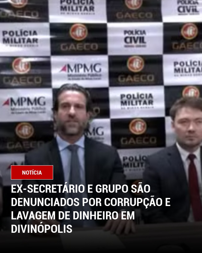 Ex-secretário e grupo são denunciados por corrupção e lavagem de dinheiro em Divinópolis