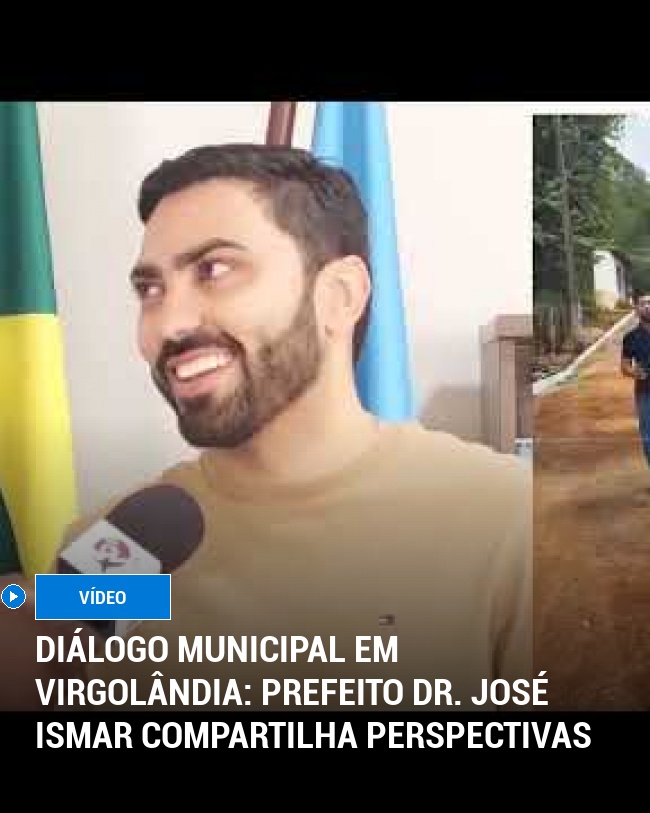 Diálogo Municipal em Virgolândia: Prefeito Dr. José Ismar Compartilha Perspectivas