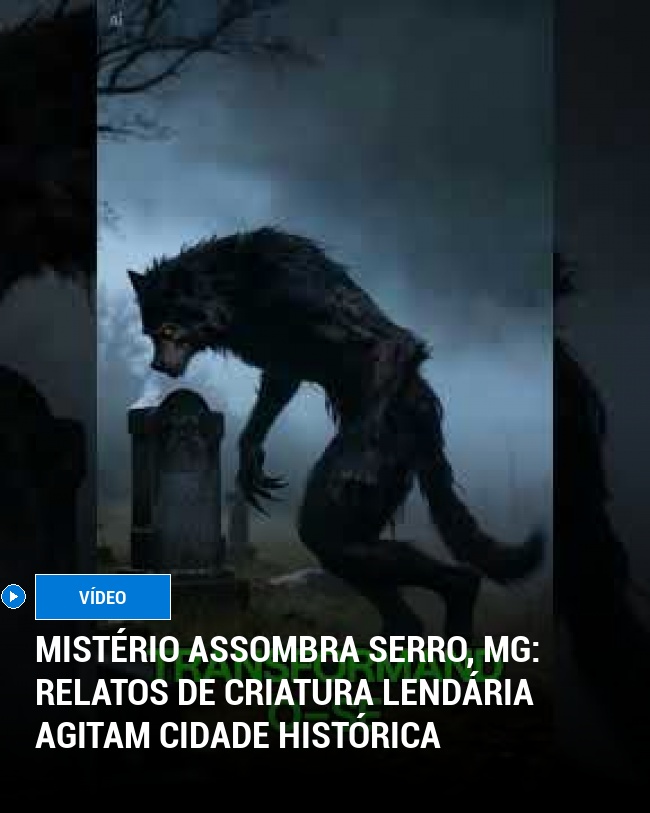 Mistério Assombra Serro, MG: Relatos de Criatura Lendária Agitam Cidade Histórica