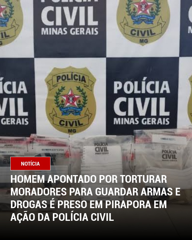 Homem apontado por torturar moradores para guardar armas e drogas é preso em Pirapora em ação da Polícia Civil