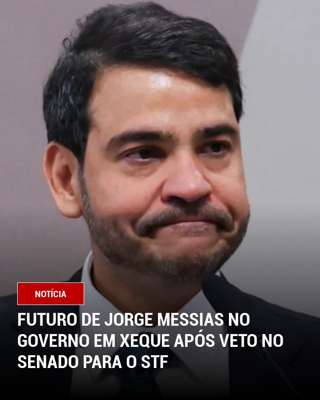 Futuro de Jorge Messias no Governo em Xeque Após Veto no Senado para o STF