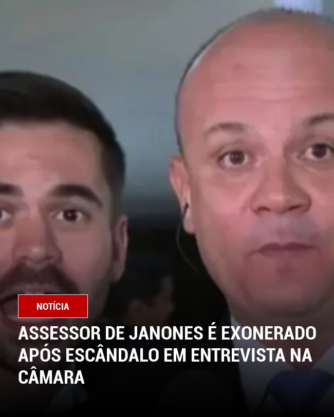 Assessor de Janones é Exonerado Após Escândalo em Entrevista na Câmara