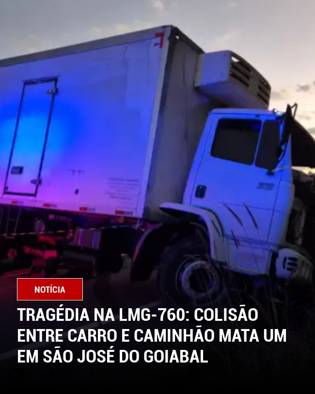 Tragédia na LMG-760: Colisão Entre Carro e Caminhão Mata Um em São José do Goiabal