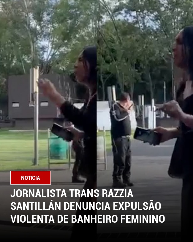 Jornalista Trans Razzia Santillán Denuncia Expulsão Violenta de Banheiro Feminino